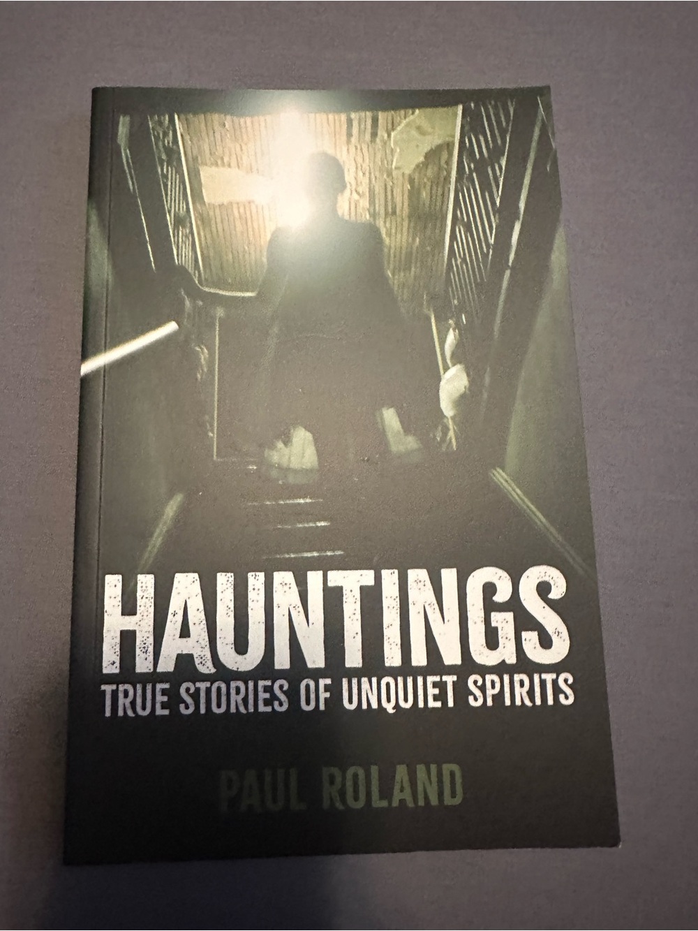 Hauntings: True Stories of Unquiet Spirits - Green/Black Paperback
